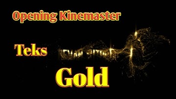 Cara Edit Opening teks Gold Video di Kinemaster || Mudah 10 Menit Langsung Biba