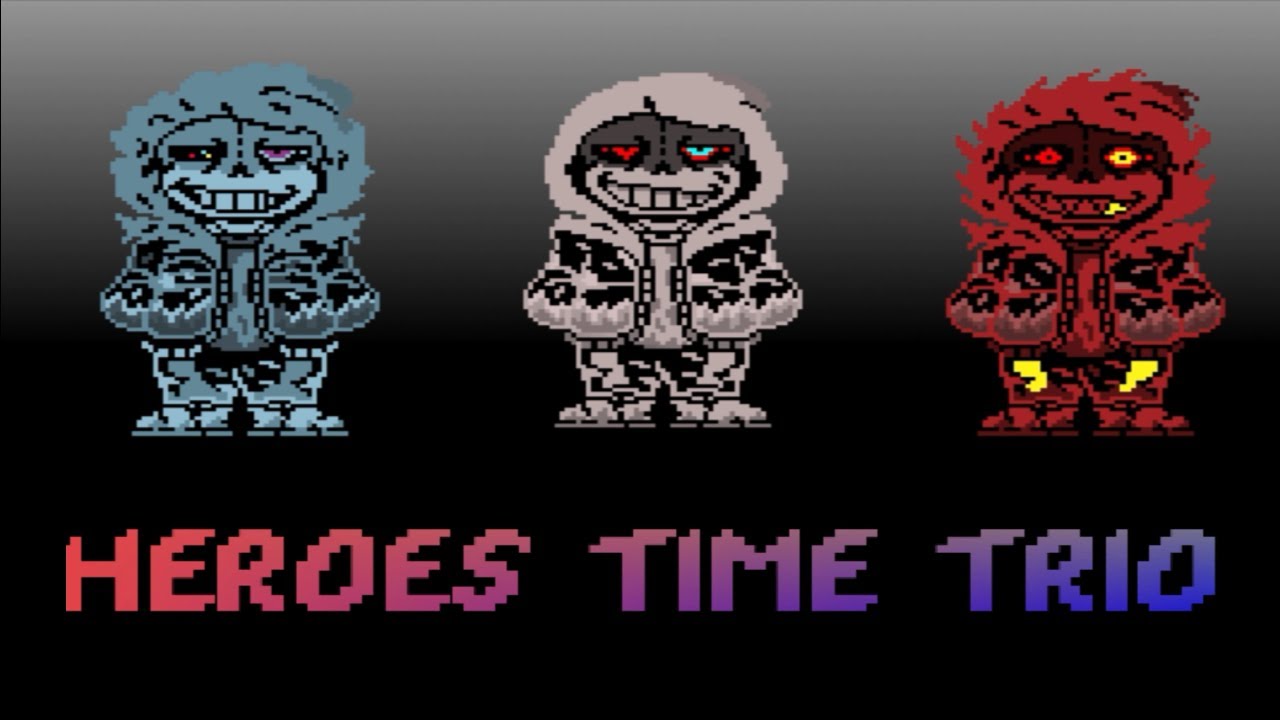 Heroes Time Trio (The Trio Of Dust Killer) | Undertale FanGame - YouTube