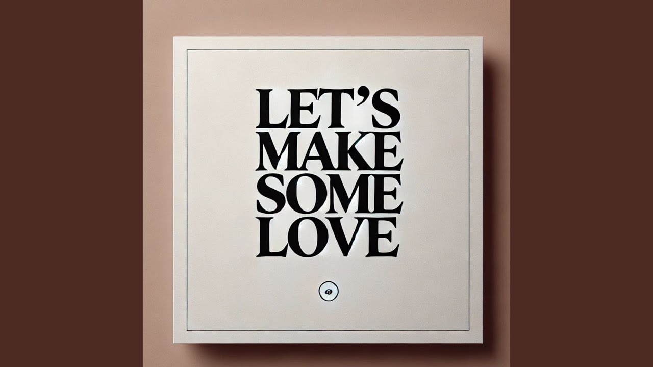 Let's make some love