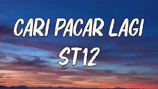 Download lagu ST12  - Cari Pacar Lagi - Lirik