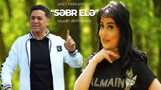 Afet FermanQizi - SƏBR ELƏ / Ali Pormehr (Official Music Video 2024)