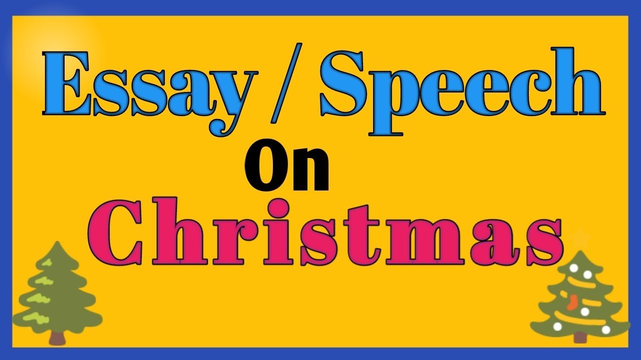 Essay/ Speech on Christmas Day .Christmas day speech in english by