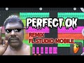 Perfect Ok Remix | FL Studio Mobile | Joel George | 😂😂 | use headphones 🎧