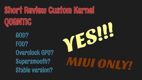 Short Review Custom Kernel Quantic on Redmi K20 Pro MIUI12 | Perfect FOD & AOD | SUPER SMOOTH!!!