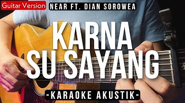 Karna Su Sayang (Karaoke Akustik) - Near Ft. Dian Sorowea (Aviwkila Karaoke Version)
