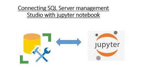 Connecting SQL Server Management Studio with Python(Jupyter Notebook).!