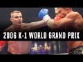 Every fight from the 2006 k1 world grand prix