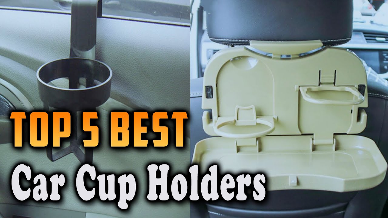 Top 5 Best Car Cup Holders 