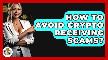 How To Avoid Crypto Receiving Scams? - CryptoBasics360.com