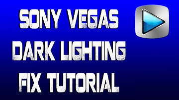 Sony Vegas Dark Lighting Fix