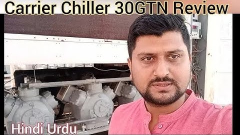 30GTN Carrier chiller review explain in Hindi Urdu 30gtn carrier 30gtn,carrier 30gtn #carrier