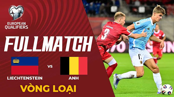 TƯỜNG THUẬT | LICHTENSTEIN - BỈ | SỨC MẠNH CỦA QUỶ ĐỎ | VÒNG LOẠI WORLD CUP 2026