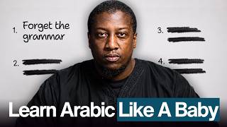 How To Learn Arabic NATURALLY (Like A Baby)