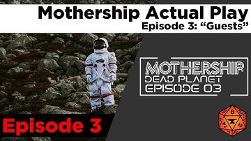 Mothership Sci-Fi Horror RPG (Episode 3 of Dead Planet)