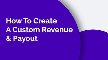 How To Create A Custom Revenue & Payout | Everflow Mini Webinars
