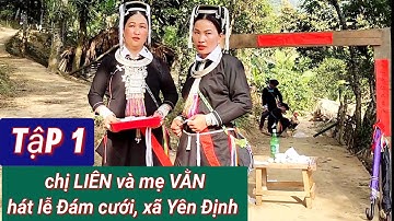 Tập 1: c..LIÊN.mẹ VẰN +clao DỘN hát đám cưới tại nhà NỌI bủ thôn Nà Cưởng,Yên Định