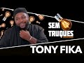 Sem truques com tony fika