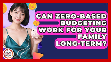 Can Zero-based Budgeting Work For Your Family Long-term? - Asian Family Finance Pro