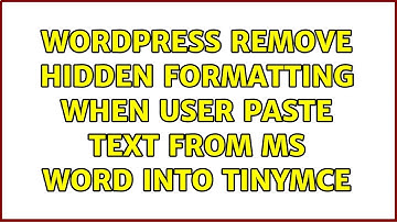 Wordpress: Remove hidden formatting when user paste text from MS Word into TinyMCE