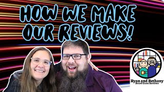 Our Approach to Making Board Game Reviews!