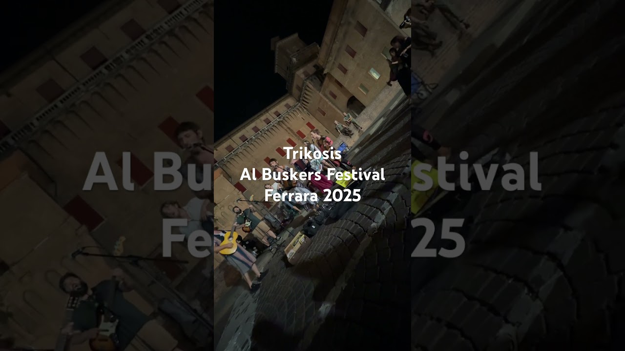 Trikosis al Buskers Festival Ferrara 2025