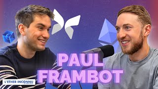 Paul Frambot (CEO de Morpho Labs) — La convergence de la Finance sur Ethereum