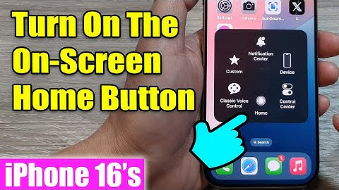iPhone 16/16 Pro Max: How to Turn On The On-Screen Home Button
