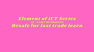 Element of ICT Series : EP.9 SMT DIVERGENCE [Index]