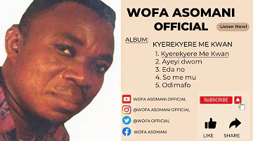 Wofa Asomani Official-  Kyerekyere me Kwan (Official audio)!! #wofaasomanisongs #wofaasomani