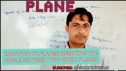 EQUATION OF PLANES BISECTING THE ANGLE BETWEEN TWO GIVEN PLANES |3D GEOMETRY