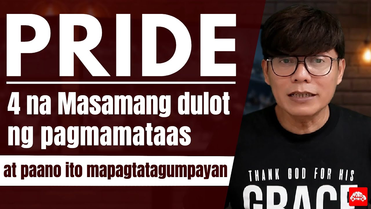 PRIDE. 4 na Masamang dulot ng pagmamataas at paano ito mapagtatagumpayan