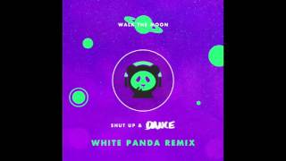 WALK THE MOON - Shut Up & Dance (The White Panda Remix)