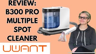 Review Uwant B300pro Multiple Spot Cleaner
