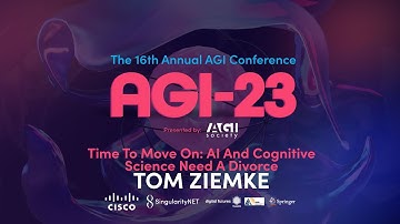 AGI-23 | Time To Move On: AI And Cognitive Science Need A Divorce - Tom Ziemke