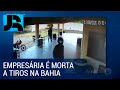 Câmeras de segurança registram assassinato de dona de casa noturna na Bahia