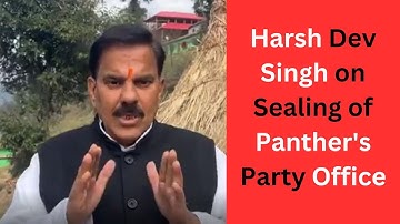 Harsh Dev Singh on Sealing of Panther