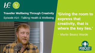 Episode 14 Hse Talking Health And Wellbeing Podcast Traveller Wellbeing Through Creativity