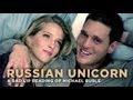 "Russian Unicorn" — a bad lip reading of Michael Bublé