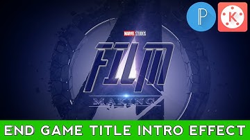 Avengers END GAME TITLE intro effect in kinemaster (Film Making | VET)