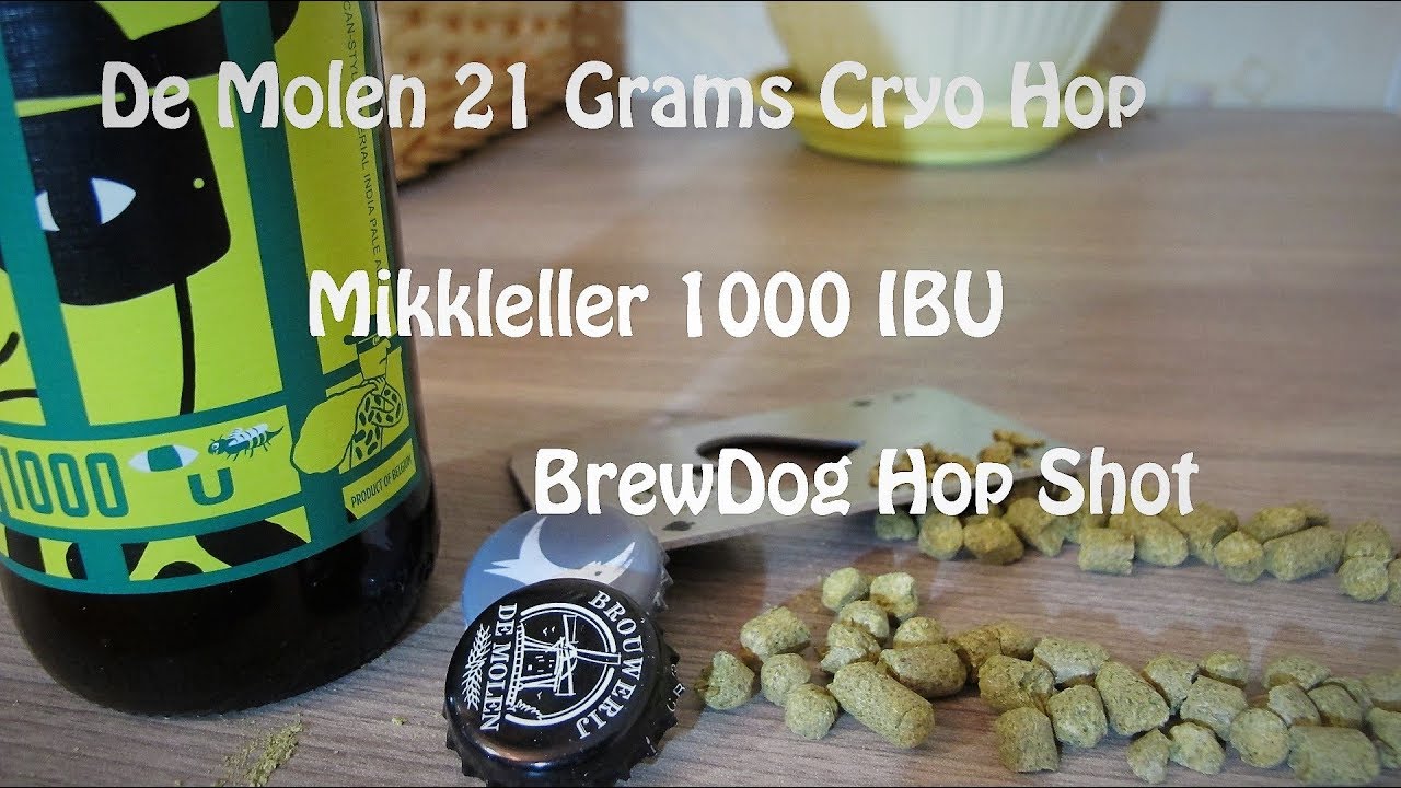 Выпуск 56: Игры с хмелем. Кто больше? [De Molen 21 Grams] [Mikkeller 1000 IBU] [BrewDog Hop Shot]