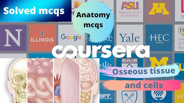 Coursera Anatomy specialization quiz answers || Osseous tissue and cells week1 mcqs Insider Zone