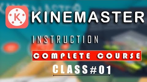 Learn Completely Video Tutorial Editing  In kinemaster || Kinemaster Complete Course Class#1