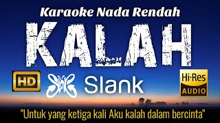 Slank - Kalah Karaoke Lower Key Nada Rendah HD HQ