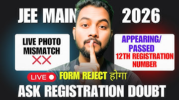 Live|JEE Main 2026 Registration Doubt|Live Photo Mismatch|12th Registration Number JEE Main 2026