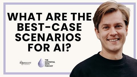 Nathan Labenz | What are the Best-Case Scenarios for AI?