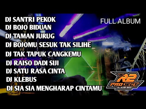 DJ FULL ALBUM DANGDUT SANTRI PEKOK || BY R2 PROJECT