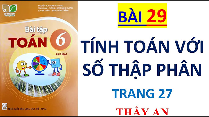 Giải toán lớp 6 trang 27 28 29 năm 2024