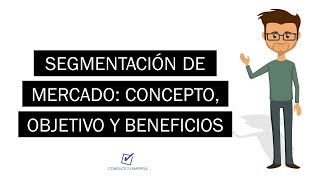 Segmentación de mercado: Concepto, Objetivos y Beneficios