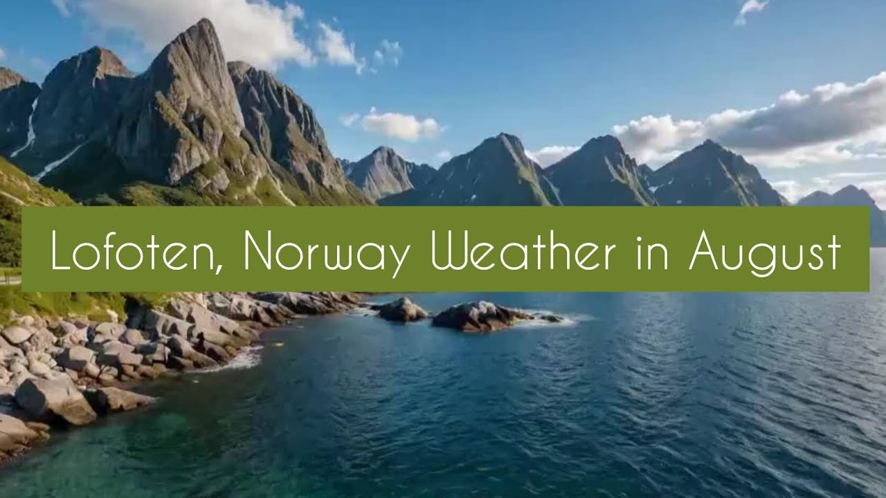 Lofoten, Norway Weather in August - YouTube