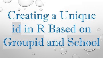 Creating a Unique id in R Based on Groupid and School